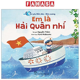 Em Yêu Biển Đảo-Biên Cương - Em Là Hải Quân Nhí