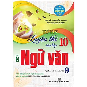 Sách - Tự Tin Luyện Thi Vào Lớp 10 Ngữ Văn - Dành Cho Học Sinh Lớp 9 - Dùng Chung Các Bộ SGK Hiện Hành - Hồng Ân