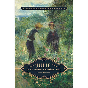 Sách Nhã Nam - Julie Hay Nàng Héloïse Mới