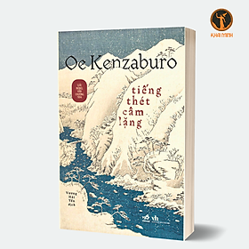 TIẾNG THÉT CÂM LẶNG - Oe Kenzaburo - Vương Hải Yến (bìa mềm)