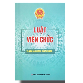 Sách - Luật viên chức và văn bản hướng dẫn thi hành - Nhiều tác giả - NXB Lao động