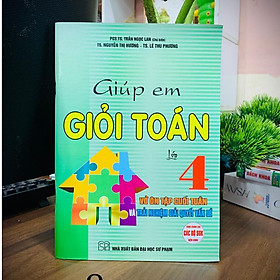 Sách - Giúp Em Học Giỏi Toán Lớp 4 ( Dùng chung cho các bộ SGK hiện hành )