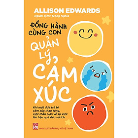 Sách - Đồng Hành Cùng Con Quản Lý Cảm Xúc - NXB Phụ Nữ