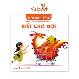 Sách cho bé - "Bí Kíp Luyện Rồng" - Cùng Rồng Nhỏ Học Điều Hay - Phần 2 - Sách tranh