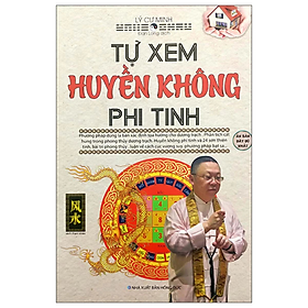 Tự Xem Huyền Không Phi Tinh - Lý Cư Minh - NXB Hồng Đức - Minh Lâm