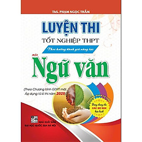 Sách - Luyện Thi Tốt Nghiệp Thpt Theo Hướng Đánh Giá Năng Lực Môn Ngữ Văn - Áp Dụng Từ Kì Thi 2025 - Hồng Ân