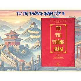 Tư Trị Thông Giám tập 3 - Tư Mã Quang - NXB Văn Học