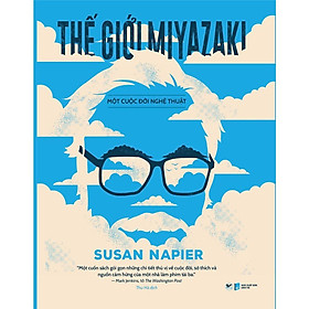 Sách - Thế Giới Miyazaki - Một Cuộc Đời Nghệ Thuật - Tân Việt Books