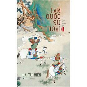 Tam Quốc Sử Thoại - Lã Tư Miễn - NXB Hội Nhà Văn - Tao Đàn