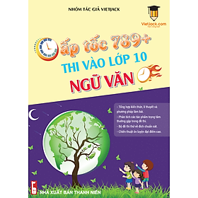 Sách Cấp tốc 789+ thi vào lớp 10 môn Ngữ Văn VietJack