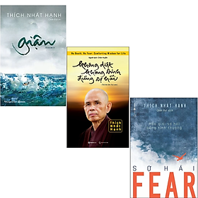 Comobo 3Q Thích Nhất Hạnh: Giận + Không Diệt Không Sinh Đừng Sợ Hãi + Fear - Sợ Hãi (Hóa Giải Sợ Hãi Bằng Tình Thương)