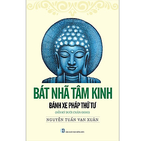 Bát Nhã Tâm Kinh - Bánh Xe Pháp Thứ Tư