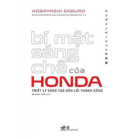 Bí Mật Sáng Chế Của Honda - Triết Lý Sáng Tạo Dẫn Lối Thành Công