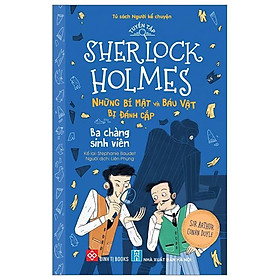 Tuyển Tập Sherlock Holmes - Những Bí Mật Và Báu Vật Bị Đánh Cắp - Ba Chàng Sinh Viên