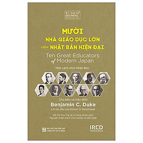 Mười Nhà Giáo Dục Lớn Của Nhật Bản Hiện Đại - Một Cách Nhìn Nhật Bản - Bìa Cứng