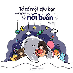 Sách - Tớ Có Một Cậu Bạn Mang Tên Nỗi Buồn - AZ Việt Nam