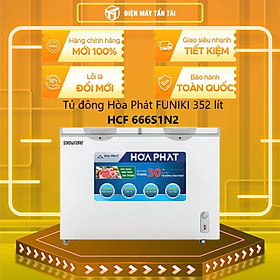Tủ đông Hòa Phát HCF 666S1N2 352 lít - Hàng Chính Hãng