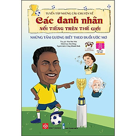 Sách - Tuyển Tập Những Câu Chuyện Về Các Danh Nhân Nổi Tiếng Trên Thế Giới - Những Tấm Gương Biết Theo Đuổi Ước Mơ - Đinh Tị Books