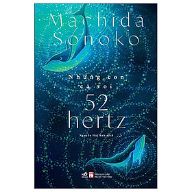 Cuốn Tiểu Thuyết Ngắn: Những Con Cá Voi 52 Hertz