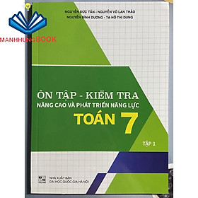 Sách - Ôn tập - kiểm tra nâng cao và phát triển năng lực Toán 7 tập 1