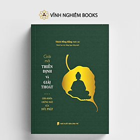 Sách - Giải Mã Thiền Định Và Giải Thoát - Chìa Khóa Chứng Ngộ Của Đức Phật