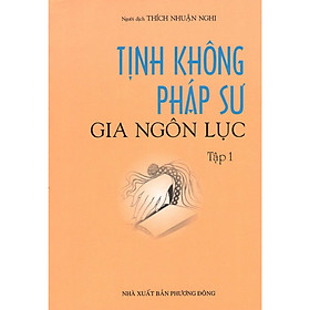 Sách - Tịnh Không Pháp Sư Gia Ngôn Lục - Tập 1 - Chính Thông Book