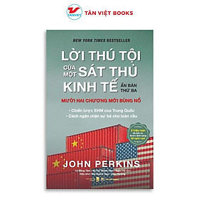 Sách - Lời Thú Tội Mới Của Một Sát Thủ Kinh Tế - John Perkins - Tân Việt Books