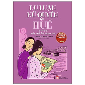 Sách - Dư Luận Nữ Quyền Tại Huế Tại Huế (1926-1929) Trên Sách Báo Đương Thời - NXB Phụ Nữ