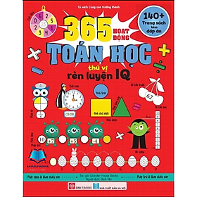 Sách - 365 Hoạt Động Toán Học Thú Vị Rèn Luyện IQ (6-9 tuổi)