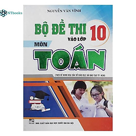 Sách Bộ đề thi vào lớp 10 môn toán