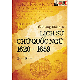 LỊCH SỬ CHỮ QUỐC NGỮ – Đỗ Quang Chính - ThaiHaBooks - NXB Hồng Đức
