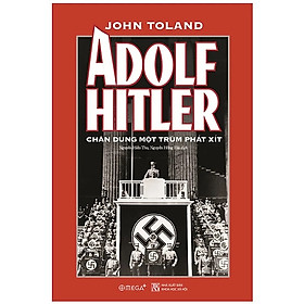 Adolf Hitler – Chân Dung Một Trùm Phát Xít (Tái Bản) (Quà Tặng: Cây Viết Black)