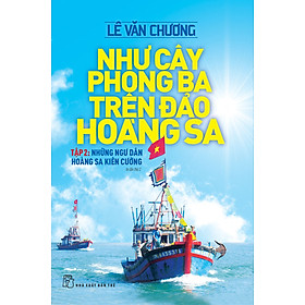 Như Cây Phong Ba Trên Đảo Hoàng Sa Tập 2: Những Ngư Dân Hoàng Sa Kiên Cường _TRE