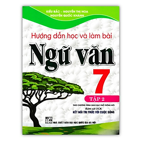 Sách - Hướng Dẫn Học Và Làm Bài Ngữ Văn 7 - Tập 2 ( Kết Nối )