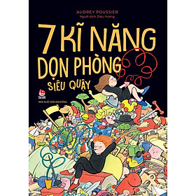 Kim Đồng - 7 kĩ năng dọn phòng siêu quậy