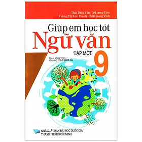 Giúp Em Học Tốt Ngữ Văn Lớp 9 (Tập Một)