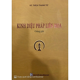Sách - Kinh Diệu Pháp Liên Hoa Giảng Giải - HT. Thích Thanh Từ - Chính Thông Book