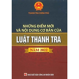 Sách - Những Điểm Mới Và Nội Dung Cơ Bản Của Luật Thanh Tra Năm 2022 - Quốc hội - NXB CAND