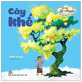 Bé Tập Kể Chuyện - Cây Khế (Tái Bản 2022)