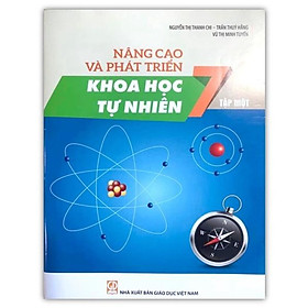 Sách - Nâng Cao Và Phát Triển Khoa Học Tự Nhiên 7 Tập 1