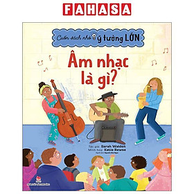 Cuốn Sách Nhỏ, Ý Tưởng Lớn - Âm Nhạc Là Gì?