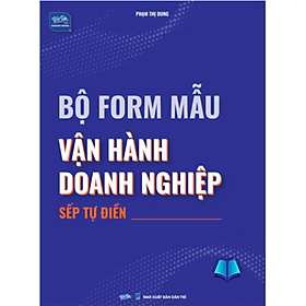 Sách - Bộ Form Mẫu Vận Hành Doanh Nghiệp Sếp Tự Điền