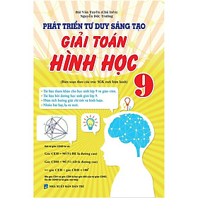 Sách - Phát Triển Tư Duy Sáng Tạo Giải Toán Hình Học Lớp 9 - Khang Việt Book