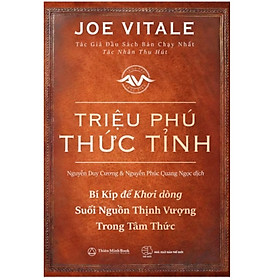 Triệu phú thức tỉnh - bí kíp để  khơi dòng suối nguồn thịnh vượng trong tâm thức