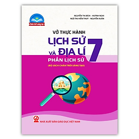Sách - Vở thực hành Lịch sử và Địa lí 7 - Phần Lịch sử ( Chân trời sáng tạo )