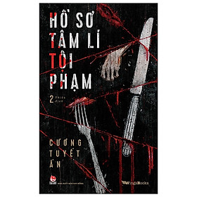 Hồ Sơ Tâm Lí Tội Phạm - Tập 2 (NXB Kim Đồng)