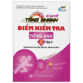 Bí quyết tăng nhanh điểm kiểm tra Tiếng Anh 8 Tập 2 - Nhiều tác giả - NXB Đại học Quốc gia Hà Nội - WinBooks