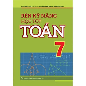 Sách - Rèn Luyện Kĩ Năng Học Tốt Toán 7