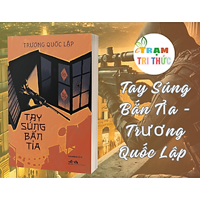 Tay Súng Bắn Tỉa - Trương Quốc Lập - NXB Văn Học