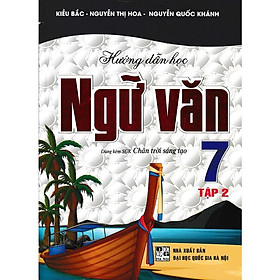 Sách - Hướng Dẫn Học Ngữ Văn Lớp 7 - Tập 2 - Dùng Kèm SGK Chân Trời Sáng Tạo - Hồng Ân